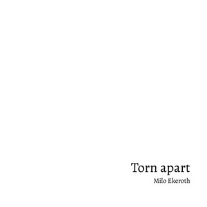 Torn apart by Milo Ekeroth