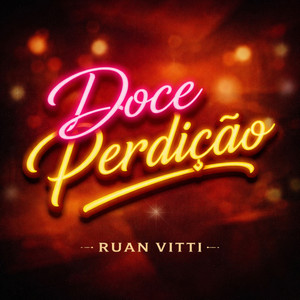 Ruan Vitti - DOCE PERDIÇÃO