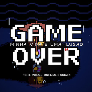 GAME-0VER by s0ulzfuck, voidcl, NECROP$IA, oniazul