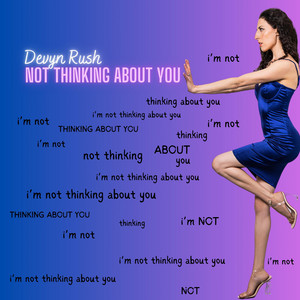 Not Thinking About You — cover art by Devyn Rush