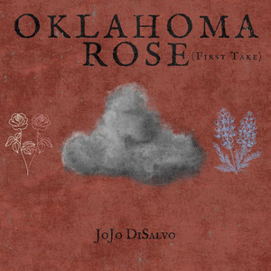 Oklahoma Rose (First Take) by JoJo DiSalvo, Gatlin Johnson