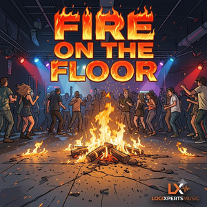 fire on the dance floor by logixpertsmusic