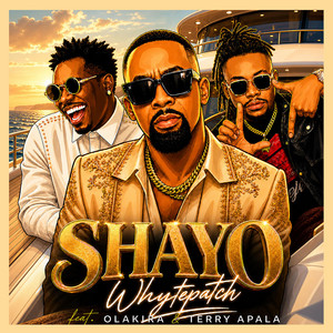 Shayo by Whytepatch, Olakira, Terry Apala