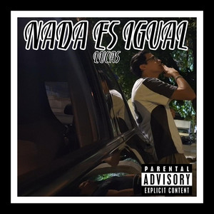 Nada Es Igual by Lucas Mc
