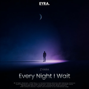 Every Night I Wait by ZYARA