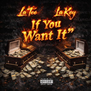 If You Want It by La Tee, La Key