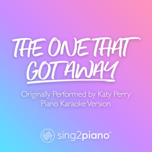 Sing2Piano - The One That Got Away (V2) [Originally Performed by Katy Perry] [Piano Karaoke Version]