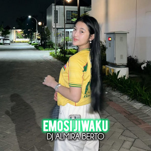 DJ ALMIRA BERTO - Emosi Jiwaku (Remix)
