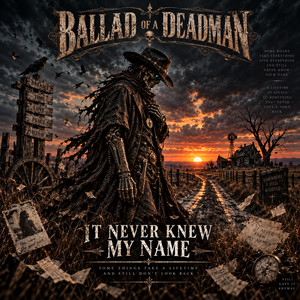 It Never Knew My Name by Ballad of a Deadman