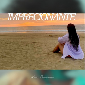 Imprecionante by El Impaciente, La pasiva