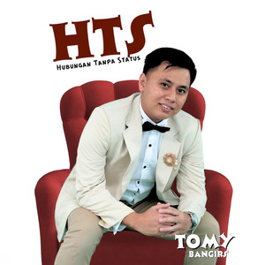 HTS (Hubungan Tanpa Status) by Tomy Bangirs
