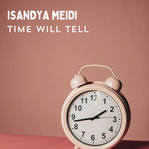 Time Will Tell by Isandya Meidi