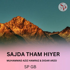 Sp Gb - Sajda Tham Hiyer (feat. Muhammad Aziz Hamraz & Didar Arzo)