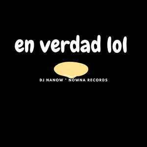en verdad lol by nowna records