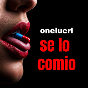 se lo comio by Onelucri