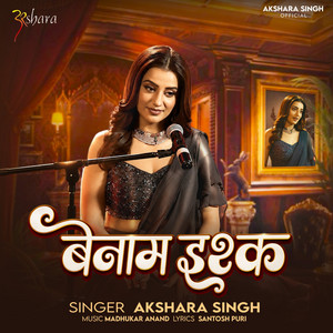 Benaam Ishq by Akshara Singh