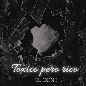 El Cone - Tóxico Pero Rico