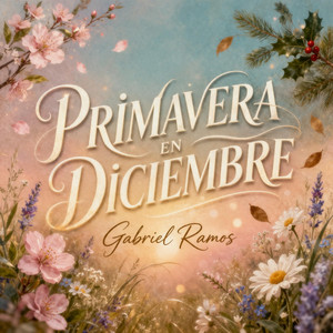PRIMAVERA EN DICIEMBRE by Gabriel ramos