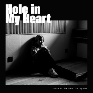 Hole in My Heart by Valentina Van de Vyver