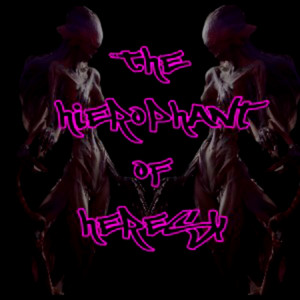 Hierophant of Heresy