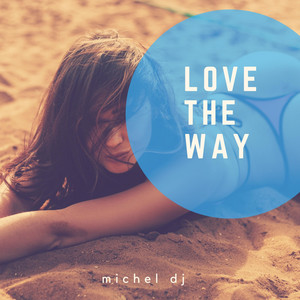 Love the Way by Michel Dj