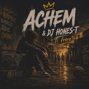 Ti frère by Achem, DJ hones-T