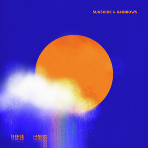 sunshine & rainbows by Landry Cantrell, Elenee