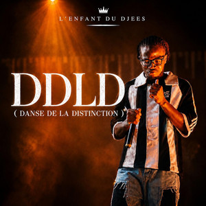 DDLD (Danse De La Distinction) by L’ENFANT DU DJEES