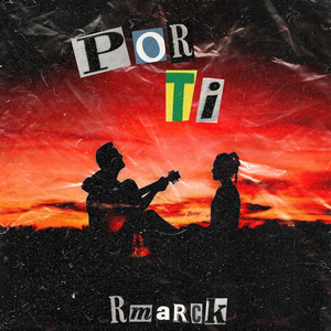 Por Ti by Rmarck