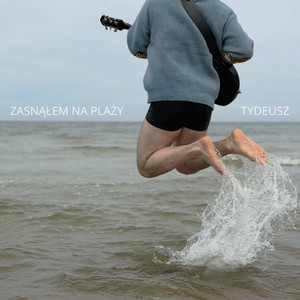 Zasnąłem na plaży by Tydeusz