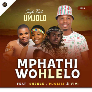 Mphathiwohlelo MC - Umjolo (feat. Shenge, Mjolisi & Vivi)