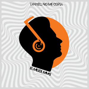 Tanyell No Me Copia by El Mejol MMG