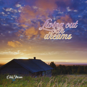 Living out our dreams by ColdStream