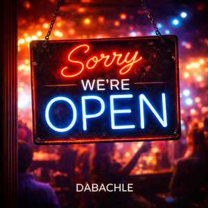 Sorry We're Open by DJ DaBachle