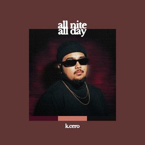 All Nite, All Day by K. Cero