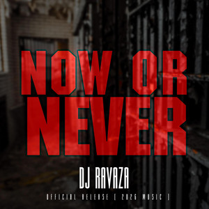 Now Or Never by DJ Ravaza RSA