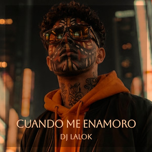 Dj Lalok - Cuando Me Enamoro