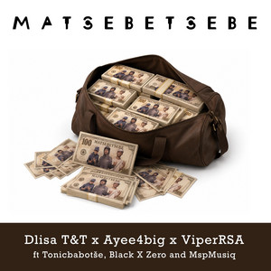 Matsebetsebe by Dlisa T, T, Ayee4big, ViperRSA, Tonicbabotše, Black X Zero, MspMusiq