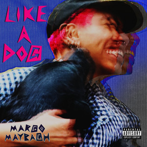LIKE A DOG by Margo Maybach