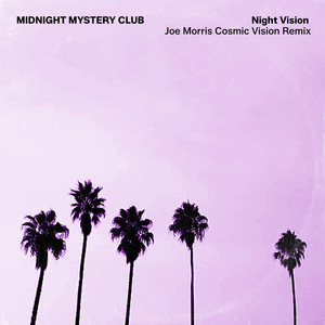 Night Vision - Joe Morris Cosmic Vision Remix by Midnight Mystery Club, Joe Morris