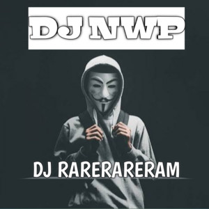 DJ NWP - DJ Rarerareram
