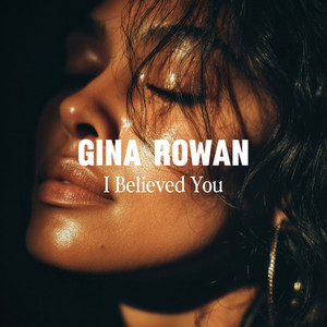 I Believed You by Gina Rowan
