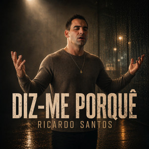 Diz-me Porque by RICARDO SANTOS