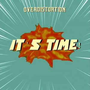 It's Time by Over Distortion