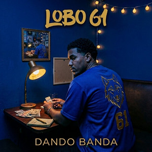 Dando Banda by Lobo 61