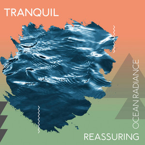 Tranquil Reassuring Ocean Radiance album
