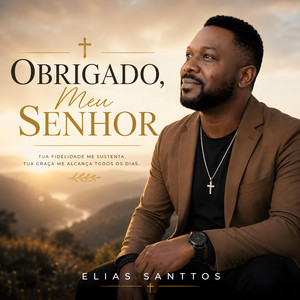 Obrigado, Meu Senhor by Elias Santtos