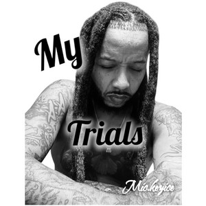 Mic.keyIce - My Trials