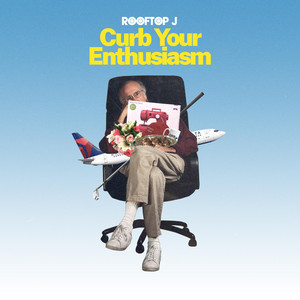Curb Your Enthusiasm by Rooftop J, Yung Offender