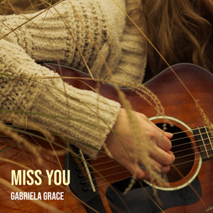 Miss You by Gabriela Grace